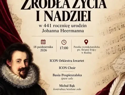 Koncert „Źródła życia i nadziei” w Rudnej – hołd dla Johanna Heermanna